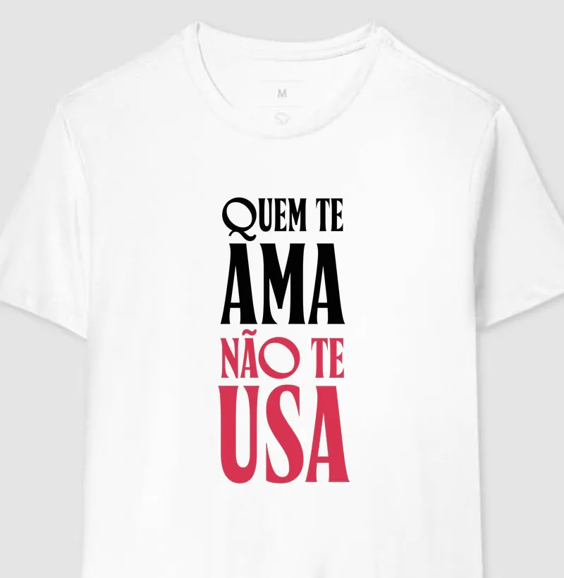Quem te ama não te usa
