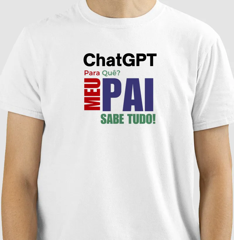 Chat GPT pra que? meu pai sabe tudo