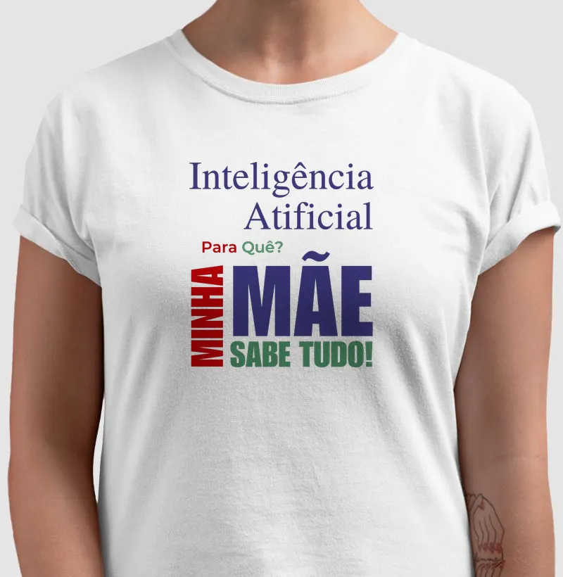 Inteligência Artificial pra que? Minha mãe sabe tudo