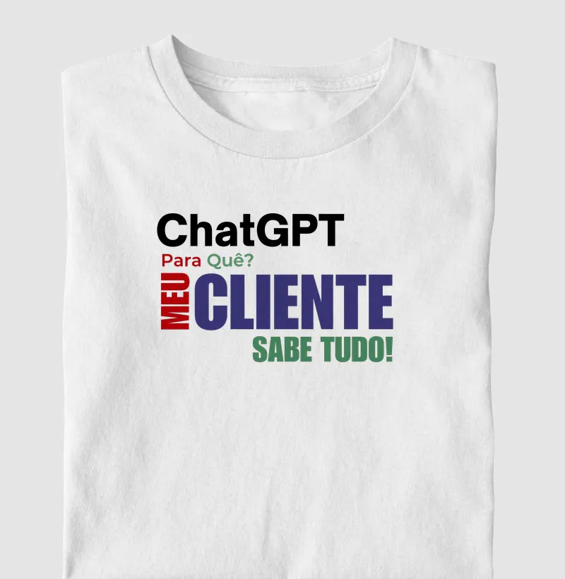 Chat GPT pra que? meu cliente sabe tudo