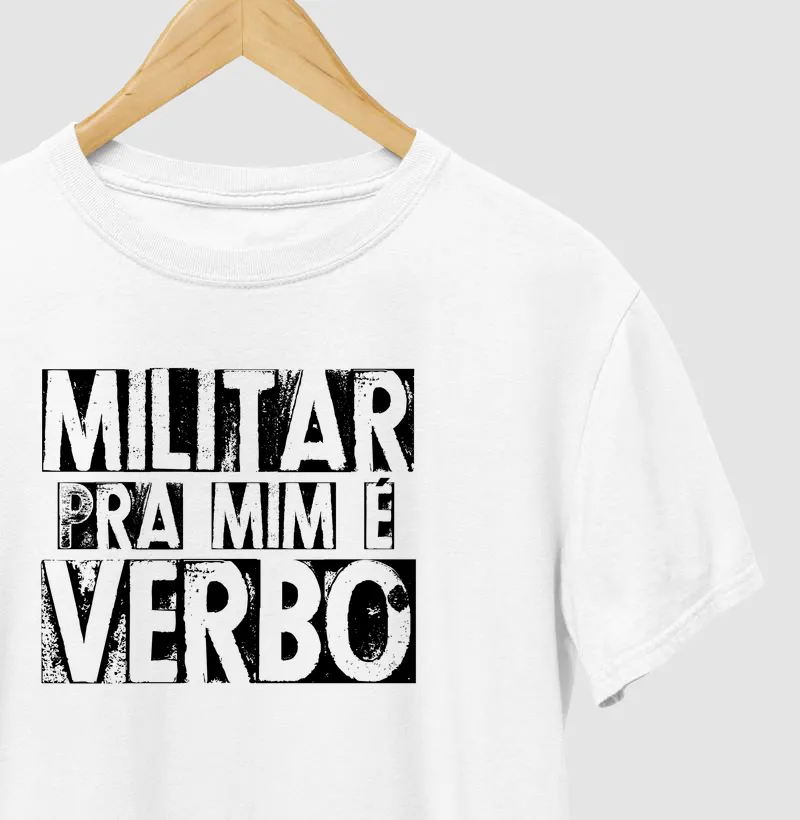 MILITAR pra mim é verbo