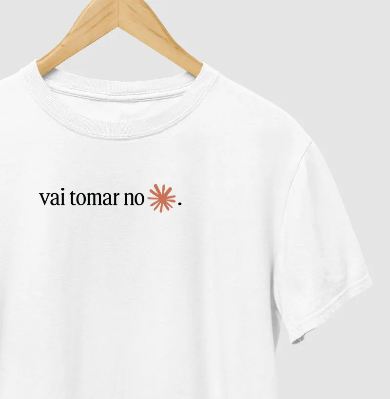 Vai tomar no...