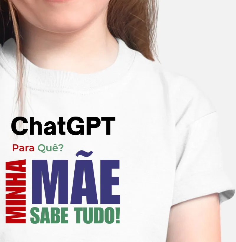 Chat GPT pra que? Minha mãe sabe tudo
