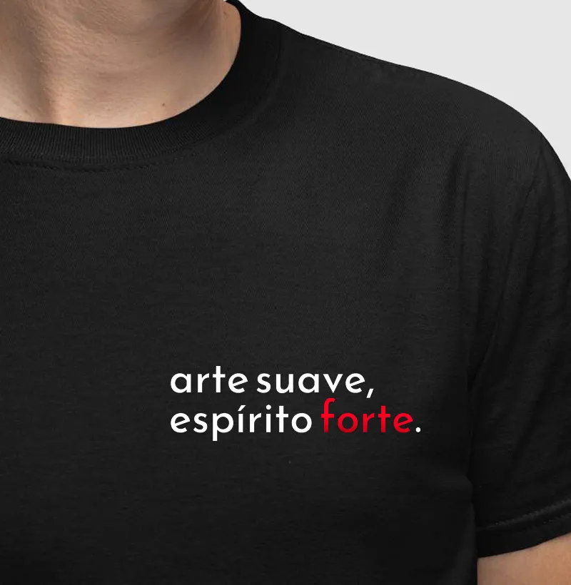 arte suave, espírito forte.