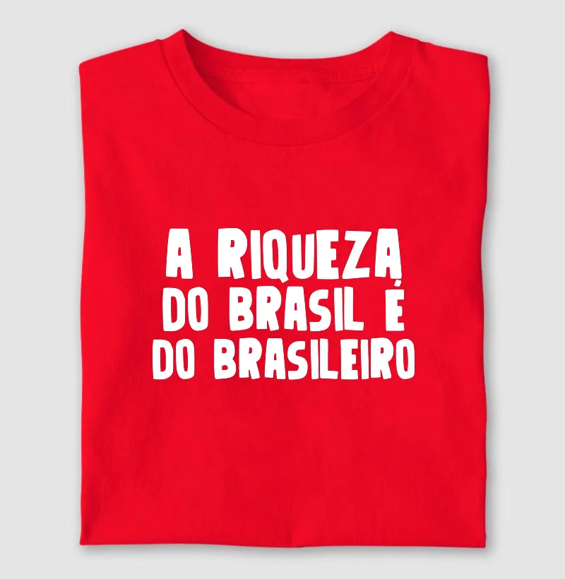 A riqueza do Brasil é o braslieiro