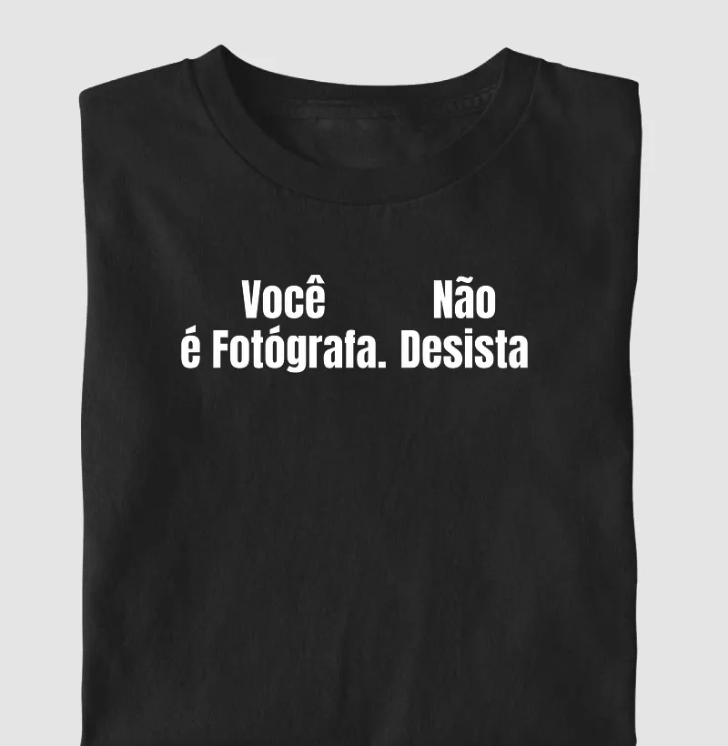 Você é Fotógrafa, Não Desista.