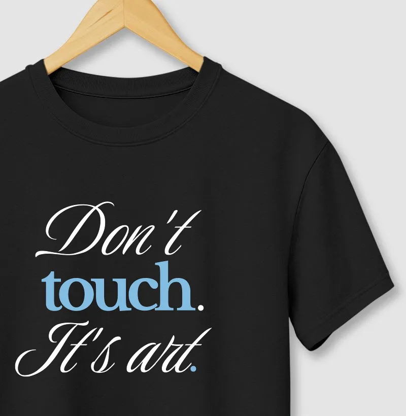 Don't touch. It's art.