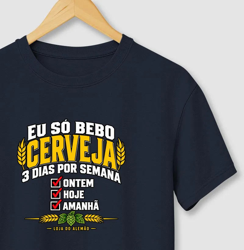 Eu Só Bebo Cerveja 3 Dias por Semana - Camiseta