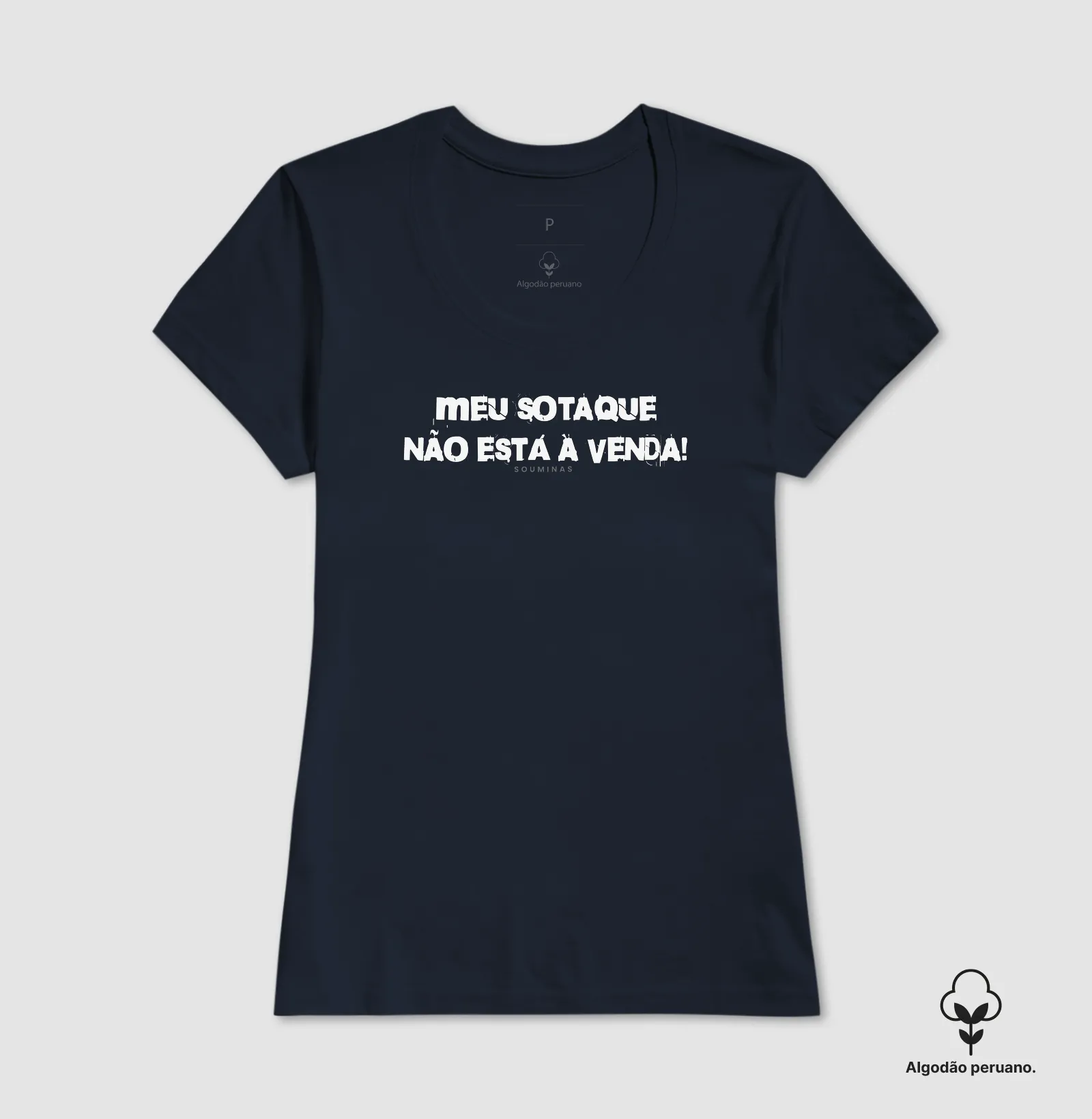 Meu sotaque não está à venda | Algodão Peruano - Imagem 7